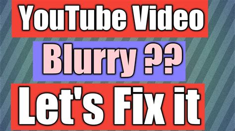 fuzzy youtube|youtube blurring videos.